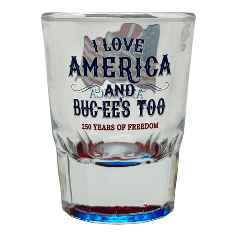 Buc-ee's shot glass - "I love America and Buc-ee's too"